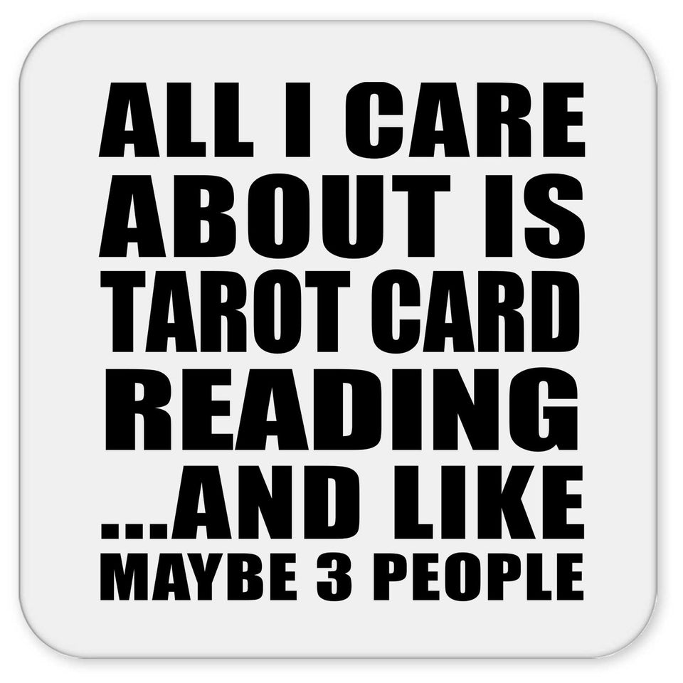 All I Care About Is Tarot Card Reading - Drink Coaster