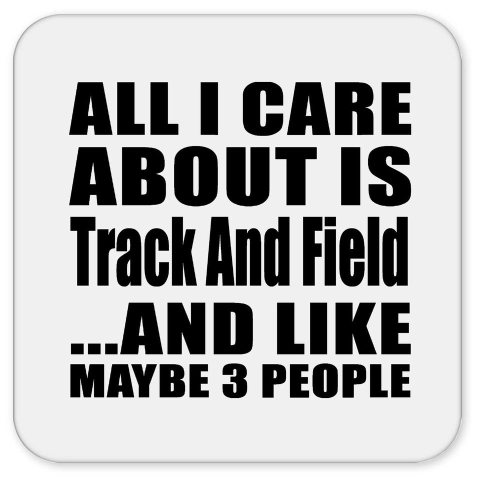 All I Care About Is Track And Field - Drink Coaster