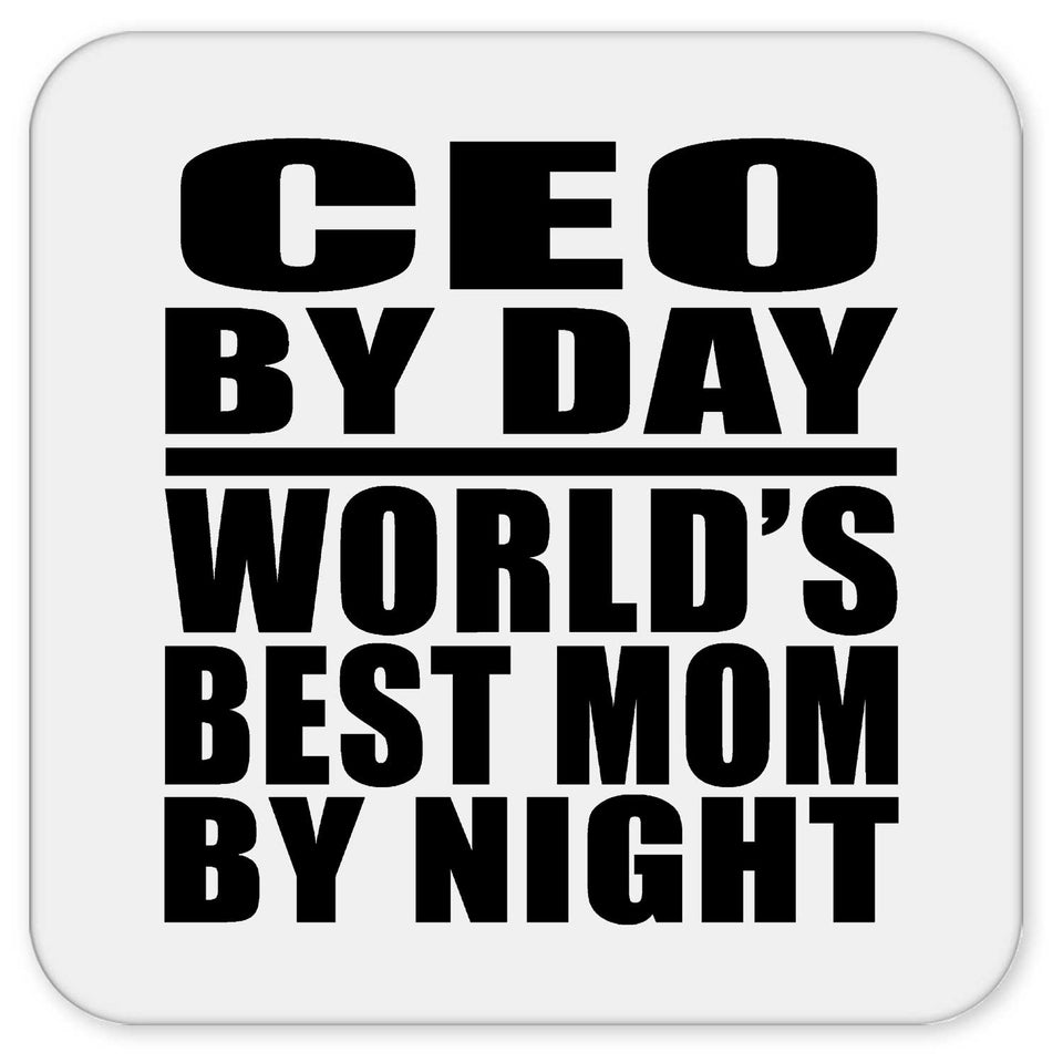 CEO By Day World's Best Mom By Night - Drink Coaster
