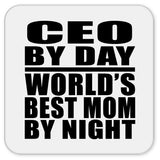 CEO By Day World's Best Mom By Night - Drink Coaster