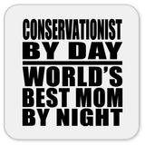 Conservationist By Day World's Best Mom By Night - Drink Coaster