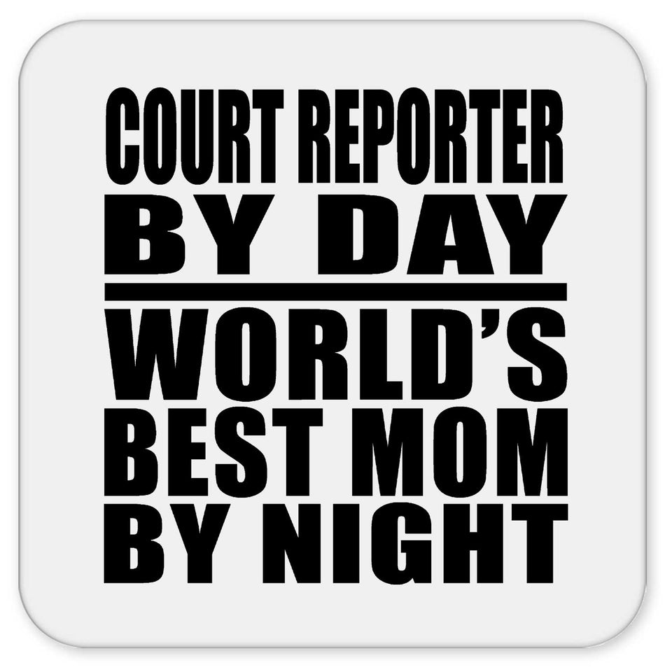 Court Reporter By Day World's Best Mom By Night - Drink Coaster