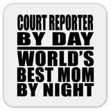 Court Reporter By Day World's Best Mom By Night - Drink Coaster
