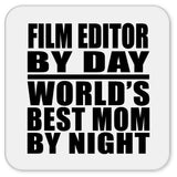 Film Editor By Day World's Best Mom By Night - Drink Coaster