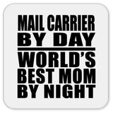 Mail Carrier By Day World's Best Mom By Night - Drink Coaster