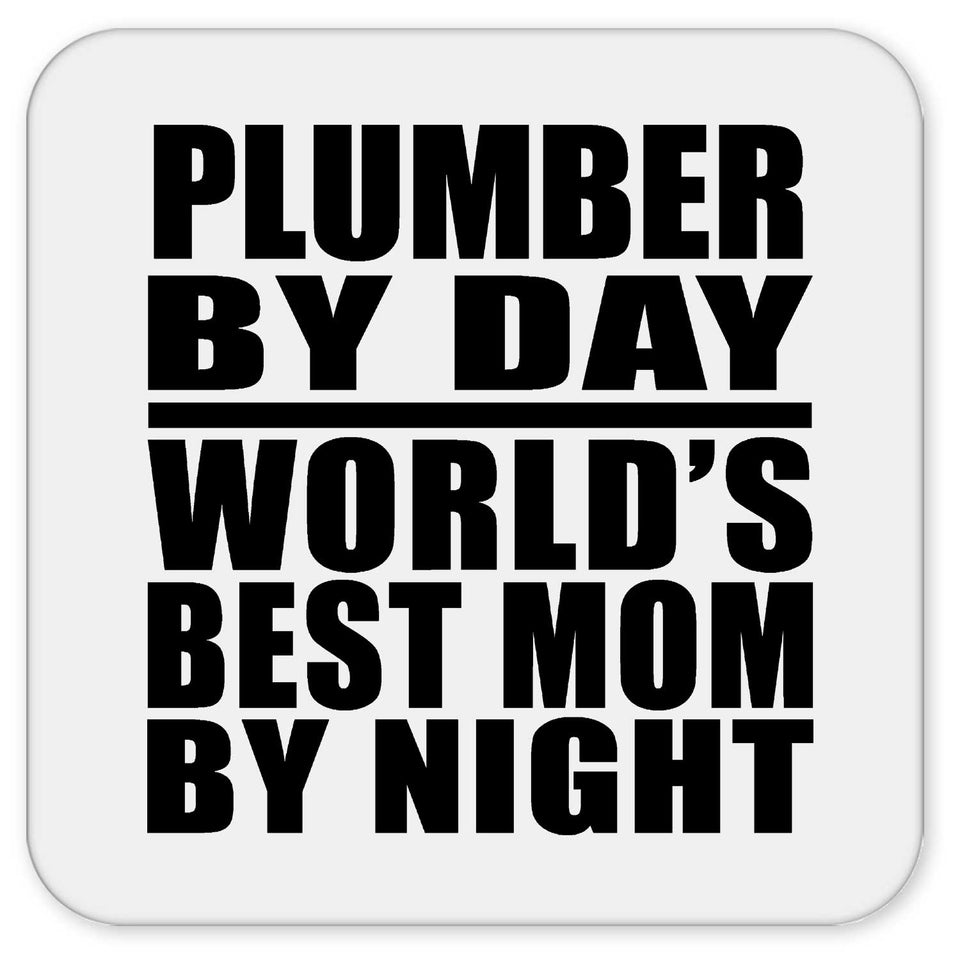 Plumber By Day World's Best Mom By Night - Drink Coaster