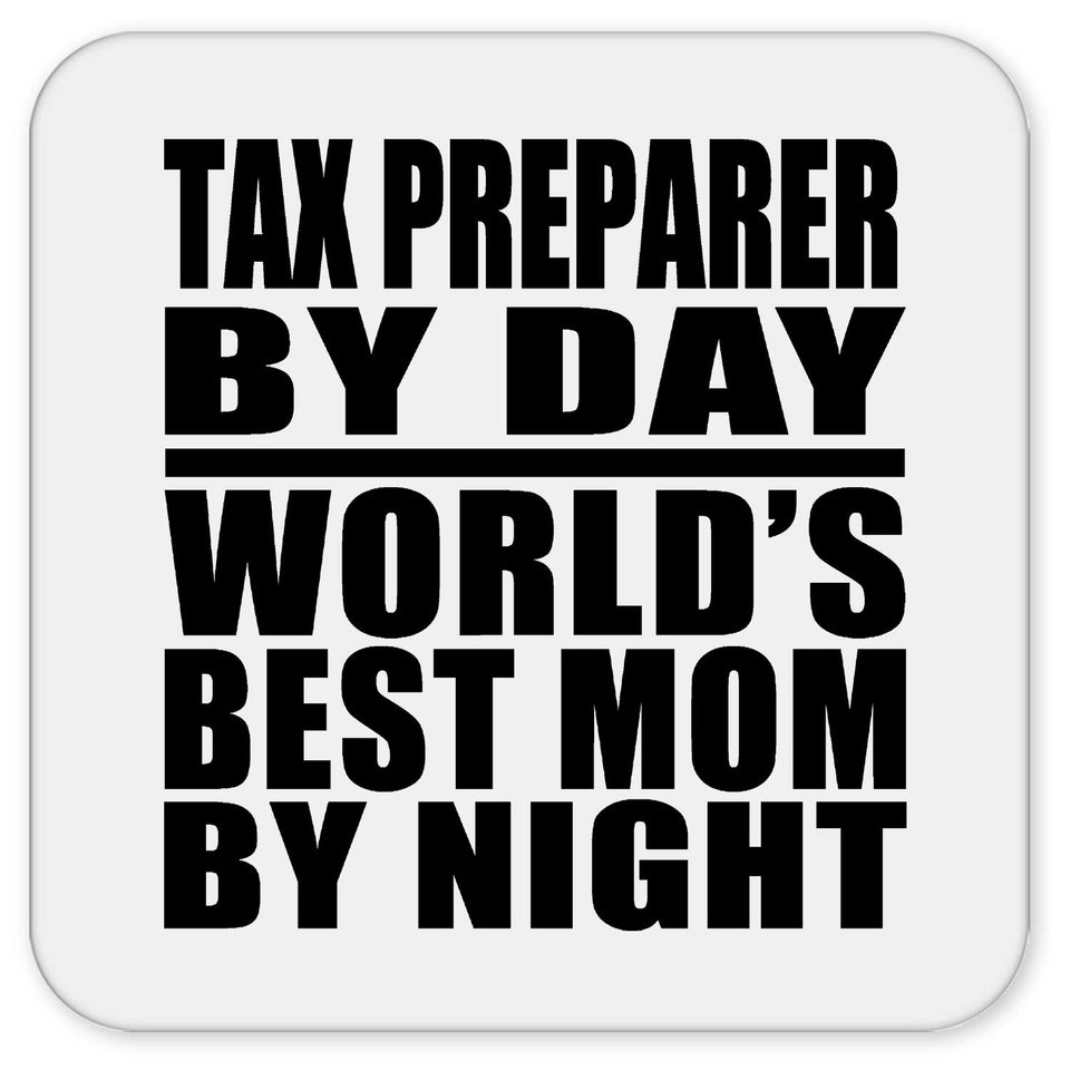 Tax Preparer By Day World's Best Mom By Night - Drink Coaster