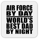 Air Force By Day World's Best Dad By Night - Drink Coaster