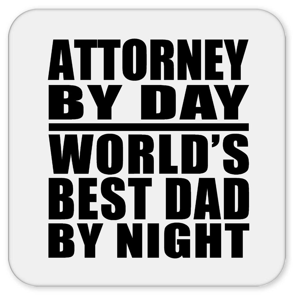 Attorney By Day World's Best Dad By Night - Drink Coaster