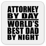 Attorney By Day World's Best Dad By Night - Drink Coaster