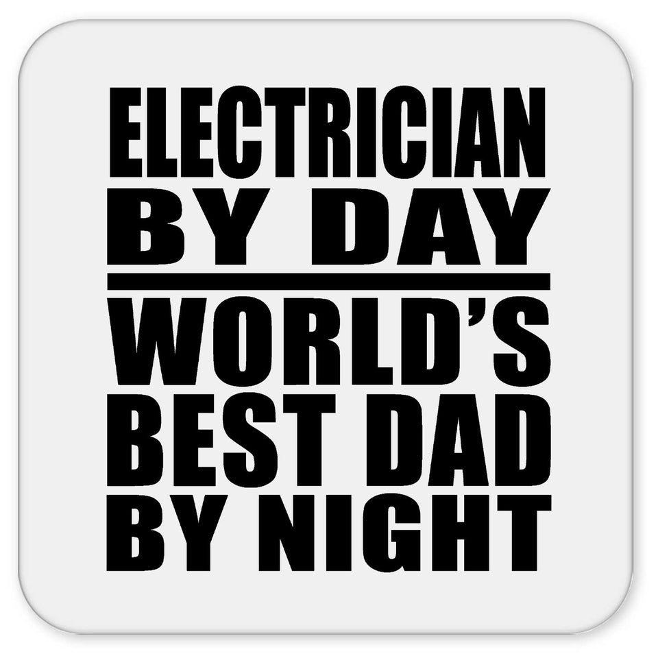 Electrician By Day World's Best Dad By Night - Drink Coaster