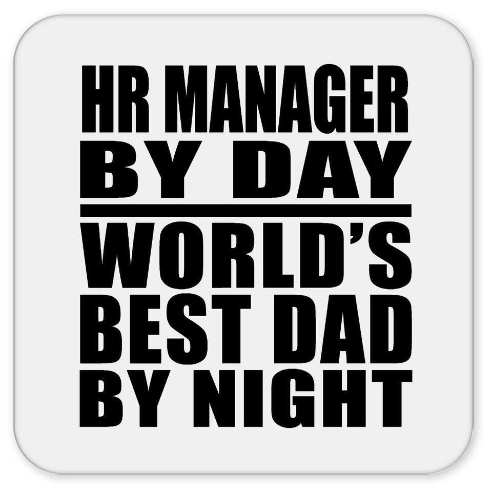 HR Manager By Day World's Best Dad By Night - Drink Coaster