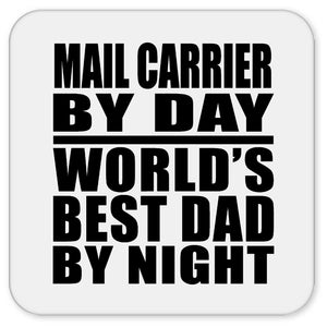 Mail Carrier By Day World's Best Dad By Night - Drink Coaster