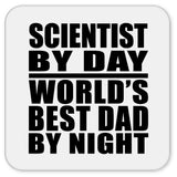 Scientist By Day World's Best Dad By Night - Drink Coaster