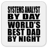 Systems Analyst By Day World's Best Dad By Night - Drink Coaster