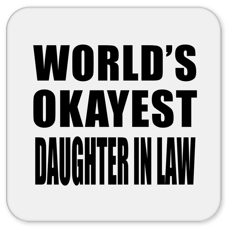 World's Okayest Daughter In Law - Drink Coaster
