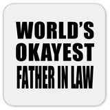 World's Okayest Father In Law - Drink Coaster