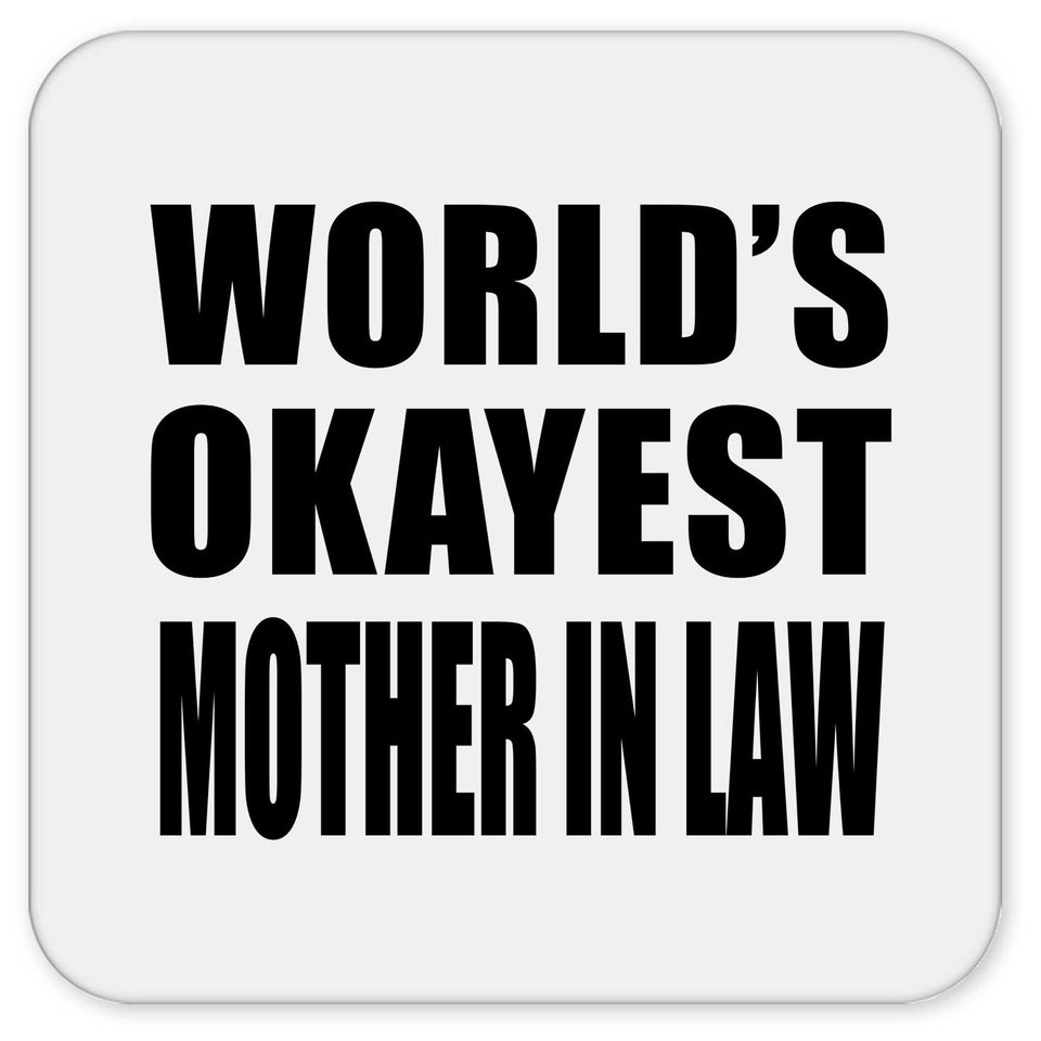 World's Okayest Mother In Law - Drink Coaster