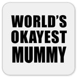 World's Okayest Mummy - Drink Coaster
