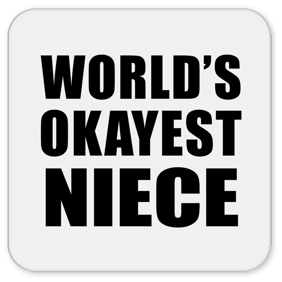 World's Okayest Niece - Drink Coaster