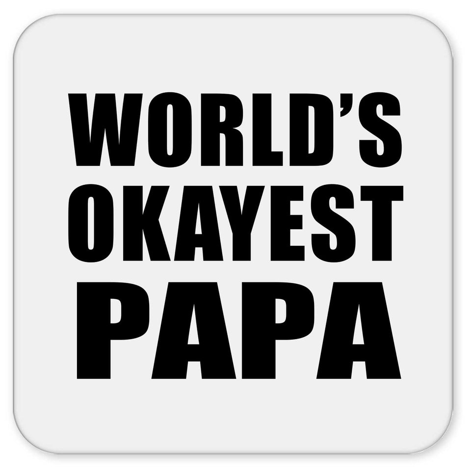 World's Okayest Papa (Grandpa) - Drink Coaster