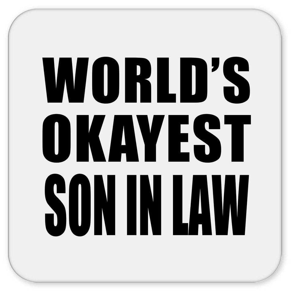 World's Okayest Son In Law - Drink Coaster
