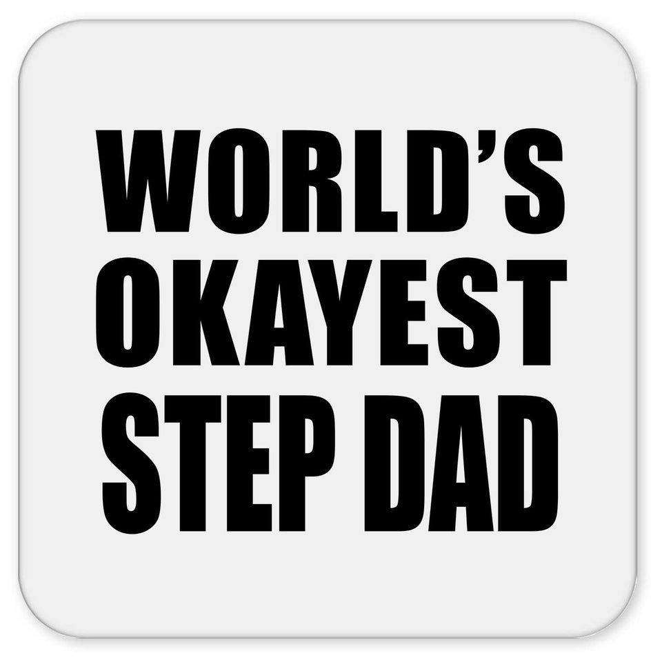 World's Okayest Step Dad - Drink Coaster