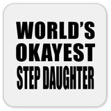 World's Okayest Step Daughter - Drink Coaster