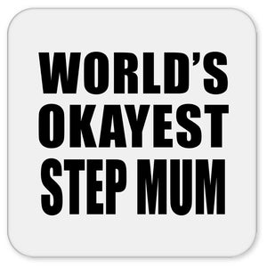 World's Okayest Step Mum - Drink Coaster