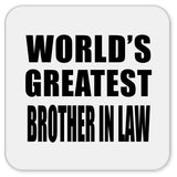World's Greatest Brother In Law - Drink Coaster