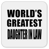 World's Greatest Daughter In Law - Drink Coaster