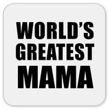 World's Greatest Mama - Drink Coaster