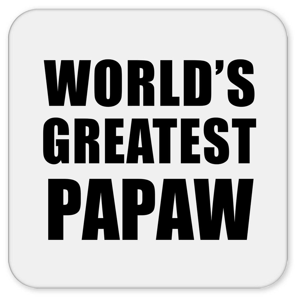 World's Greatest Papaw - Drink Coaster