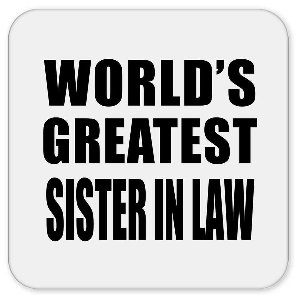 World's Greatest Sister In Law - Drink Coaster