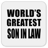 World's Greatest Son In Law - Drink Coaster