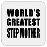 World's Greatest Step Mother - Drink Coaster