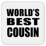 World's Best Cousin - Drink Coaster