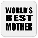 World's Best Mother - Drink Coaster
