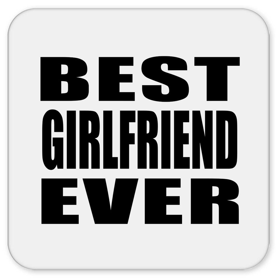 Best Girlfriend Ever - Drink Coaster