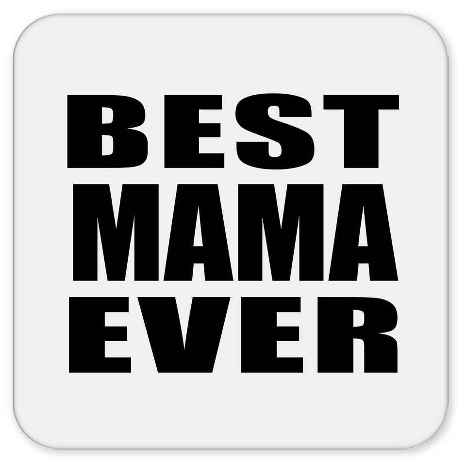 Best Mama Ever - Drink Coaster