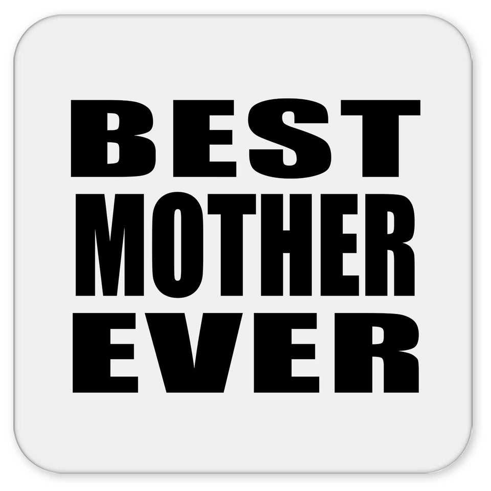 Best Mother Ever - Drink Coaster