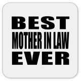 Best Mother In Law Ever - Drink Coaster