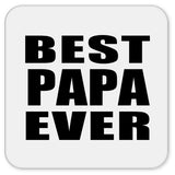 Best Papa Ever (Grandpa) - Drink Coaster