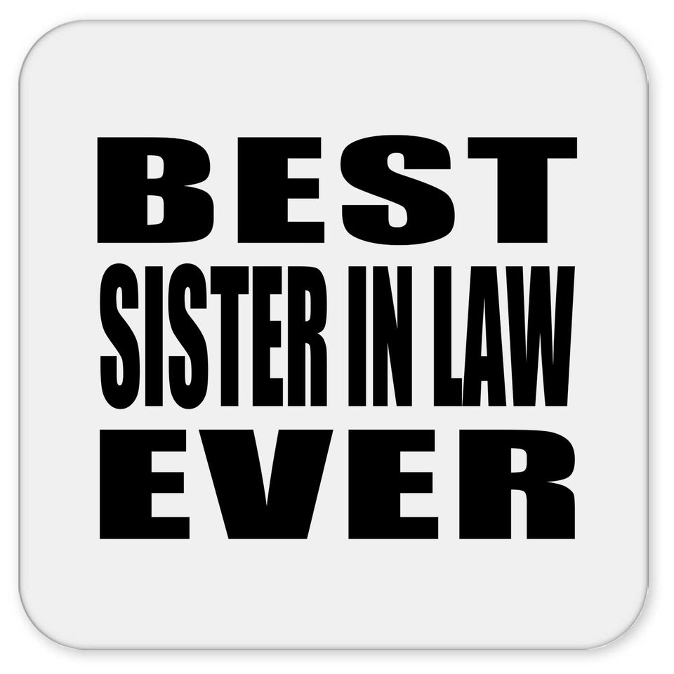 Best Sister In Law Ever - Drink Coaster