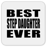 Best Step Daughter Ever - Drink Coaster