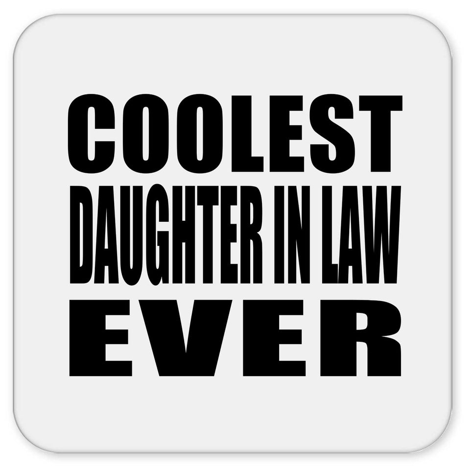 Coolest Daughter In Law Ever - Drink Coaster