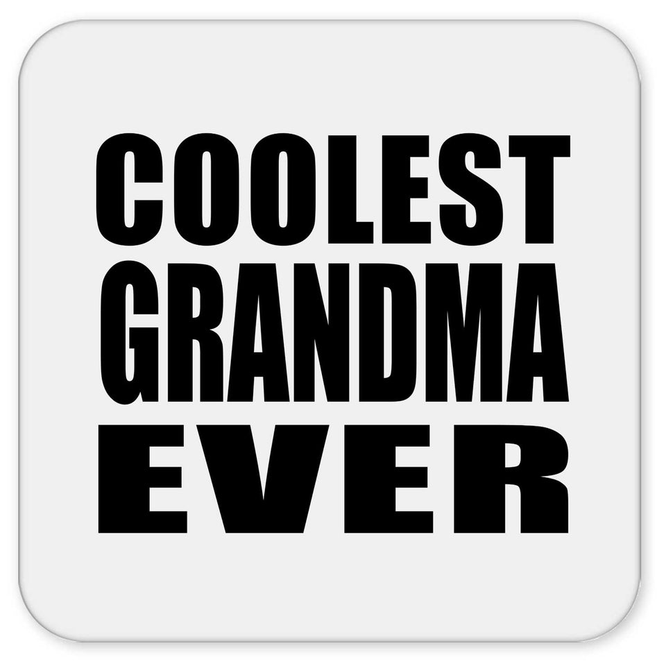 Coolest Grandma Ever - Drink Coaster