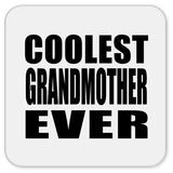 Coolest Grandmother Ever - Drink Coaster
