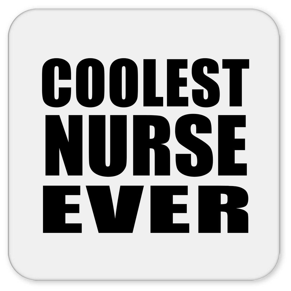 Coolest Nurse Ever - Drink Coaster