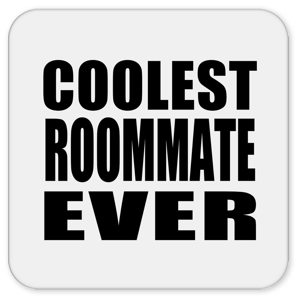 Coolest Roommate Ever - Drink Coaster